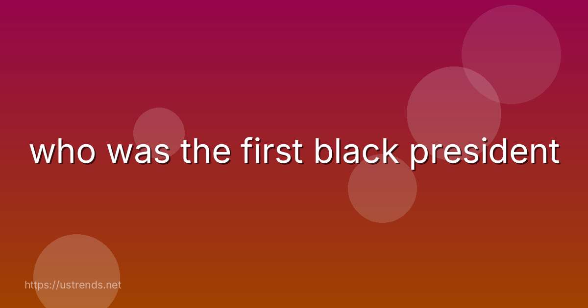 who was the first black president
