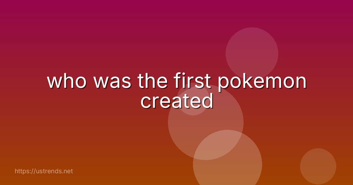 who was the first pokemon created