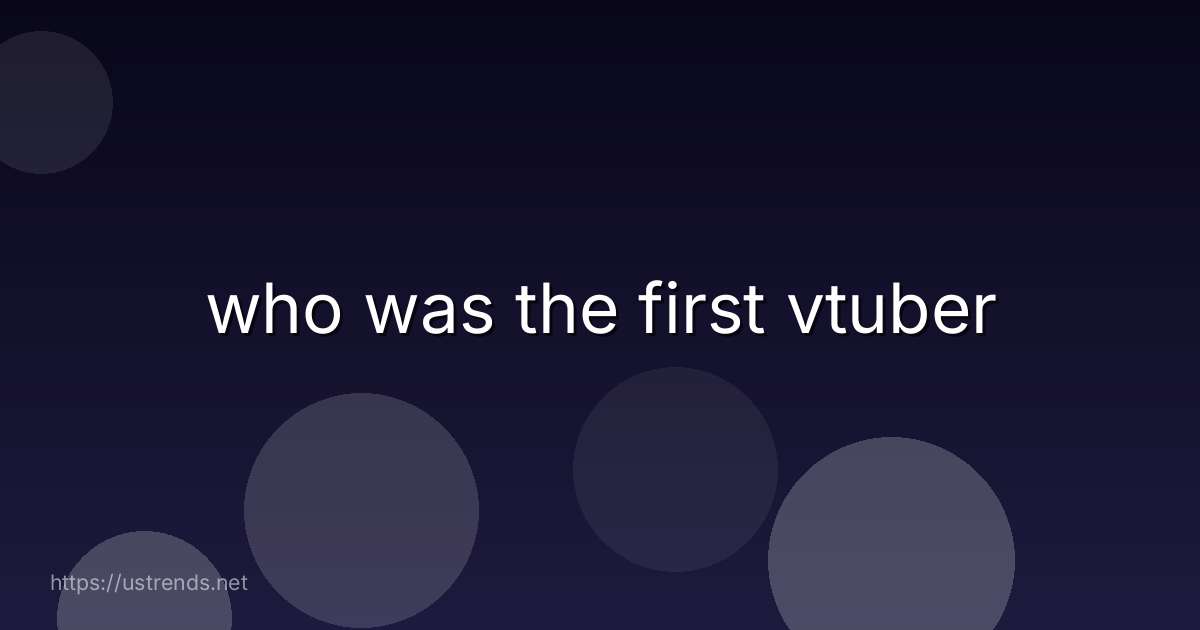 who was the first vtuber