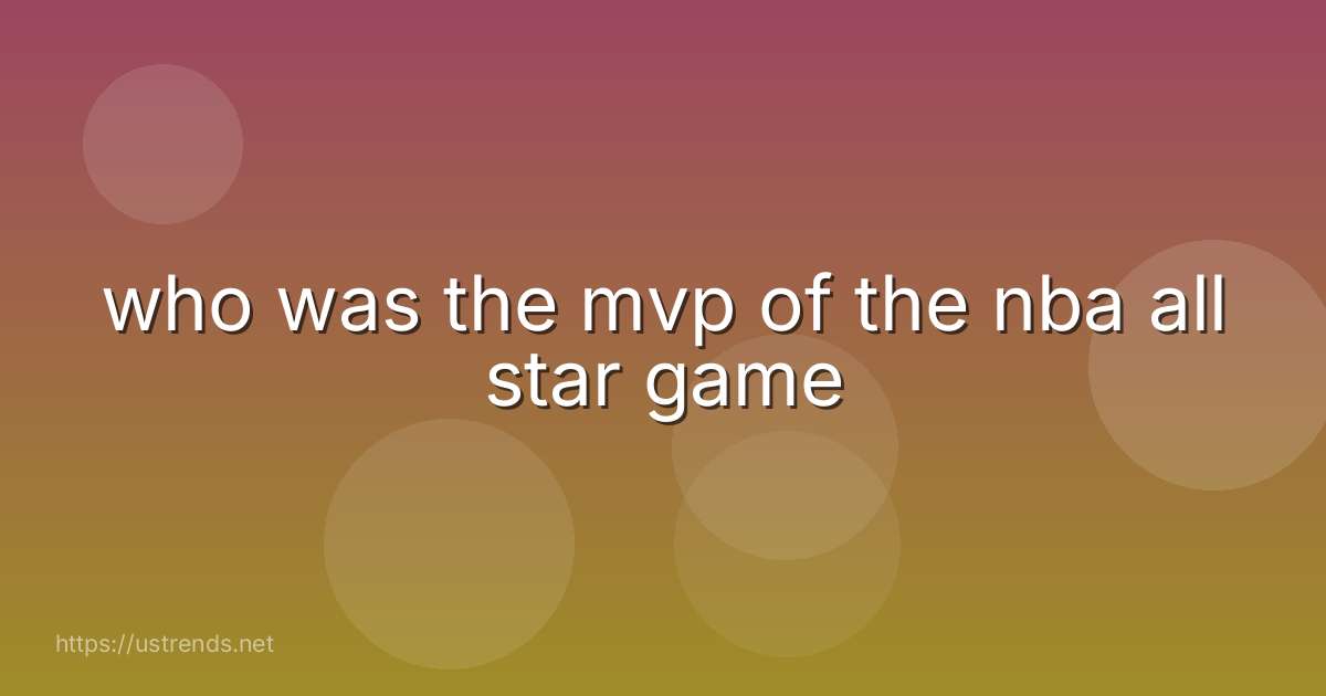 who was the mvp of the nba all star game