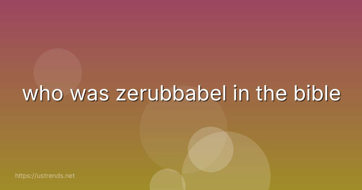 who was zerubbabel in the bible