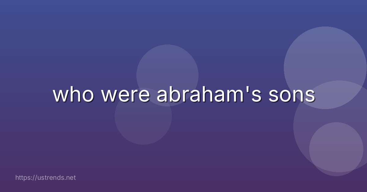 who were abraham's sons