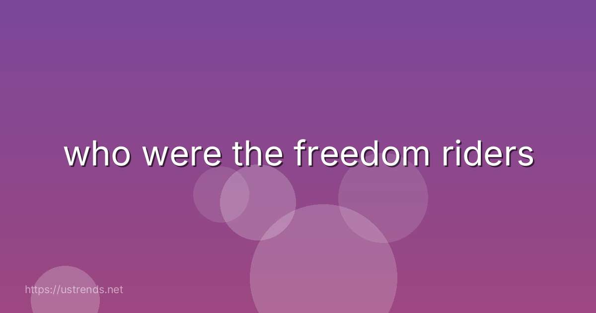 who were the freedom riders
