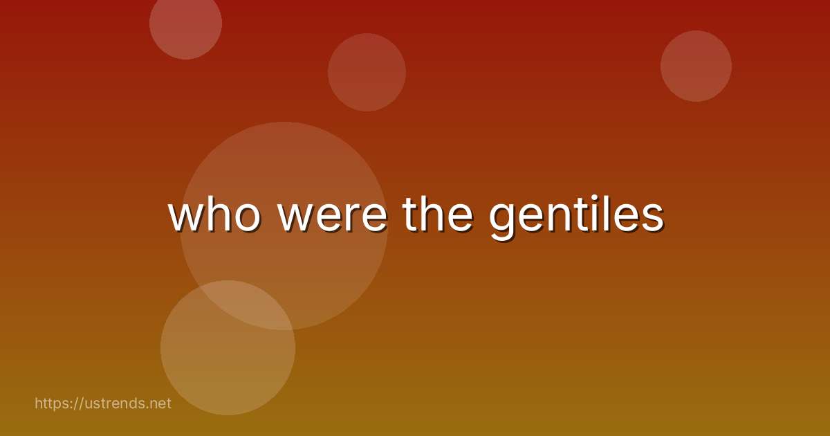who were the gentiles