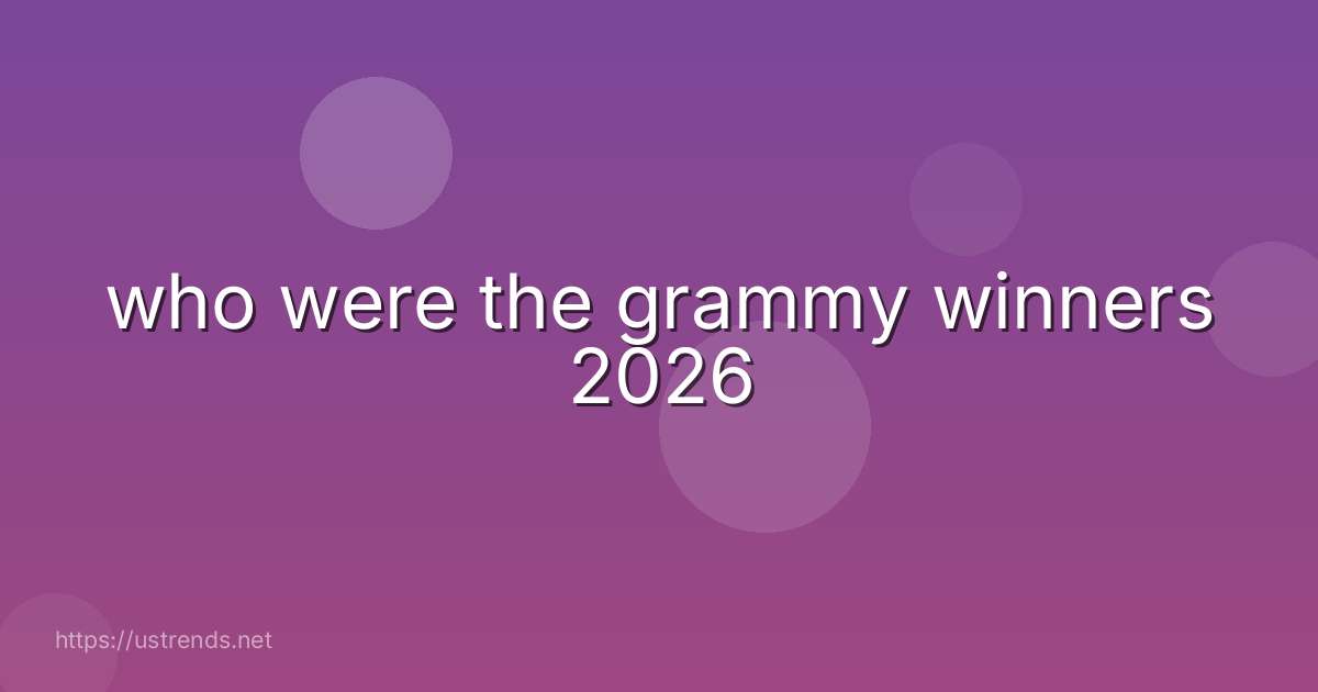 who were the grammy winners 2026