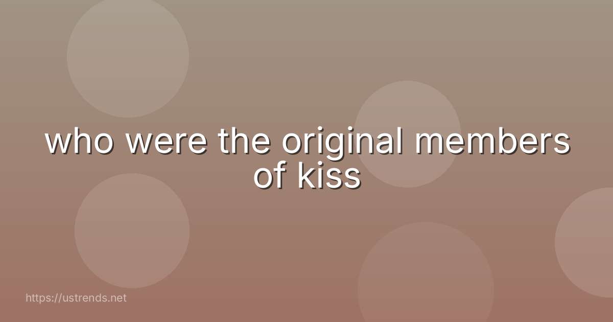 who were the original members of kiss