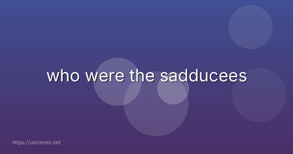 who were the sadducees