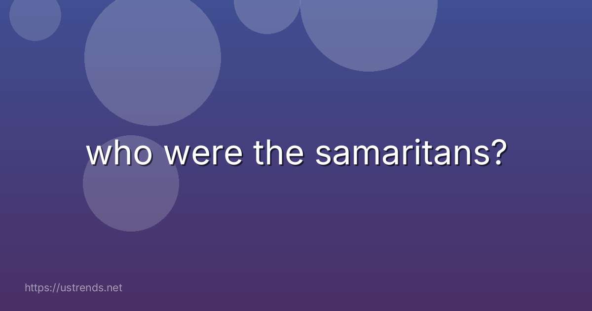 who were the samaritans?