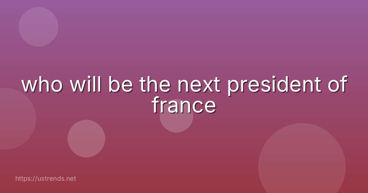 who will be the next president of france