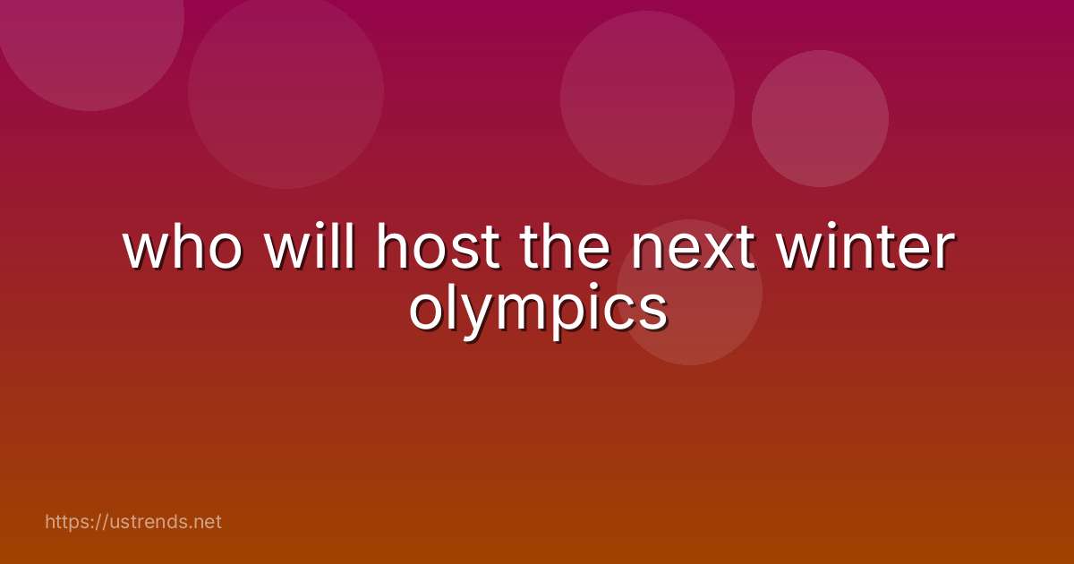who will host the next winter olympics
