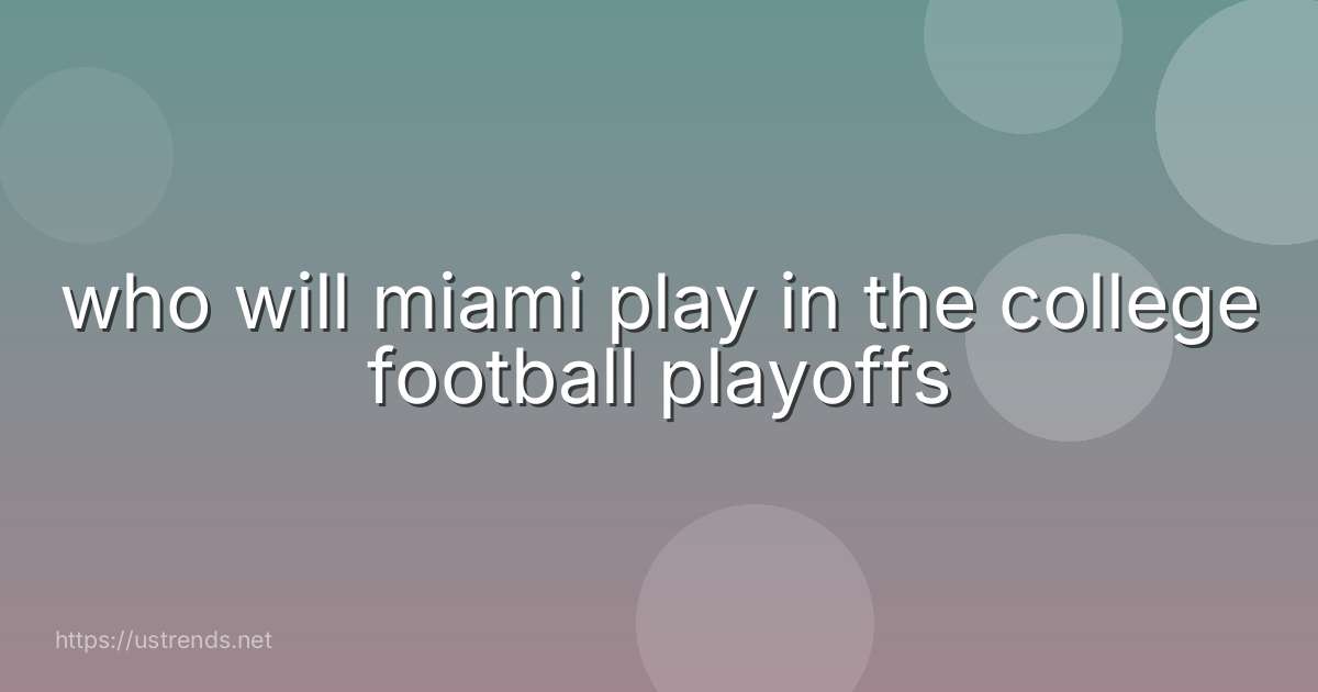 who will miami play in the college football playoffs