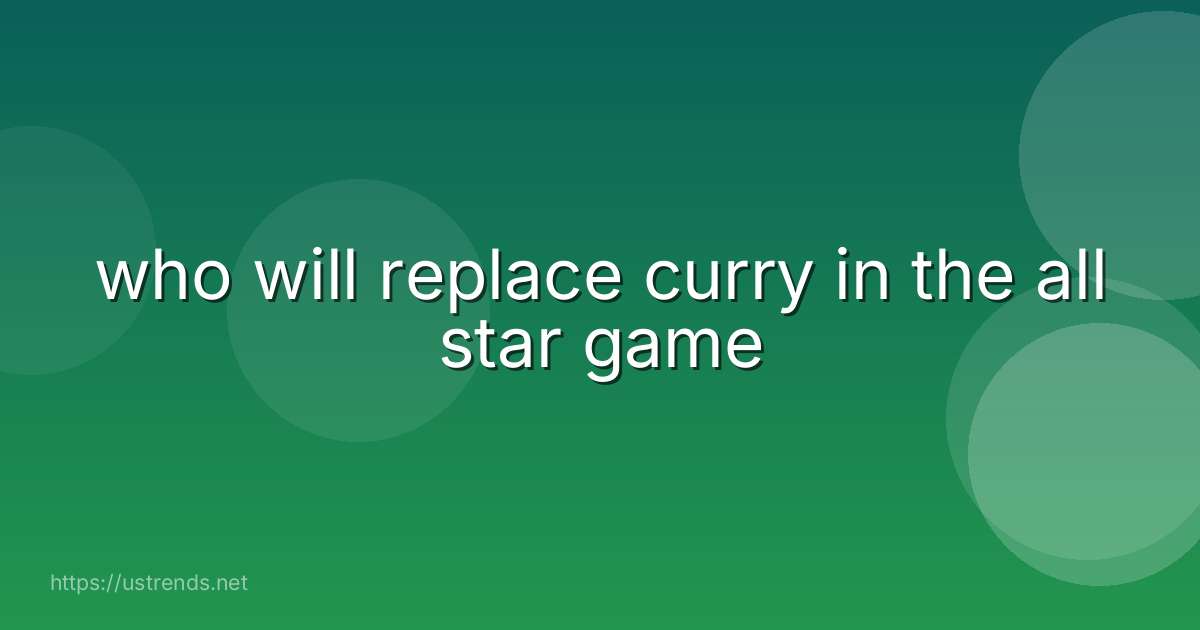 who will replace curry in the all star game
