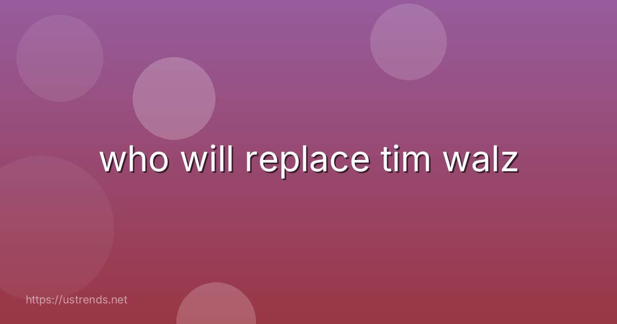who will replace tim walz