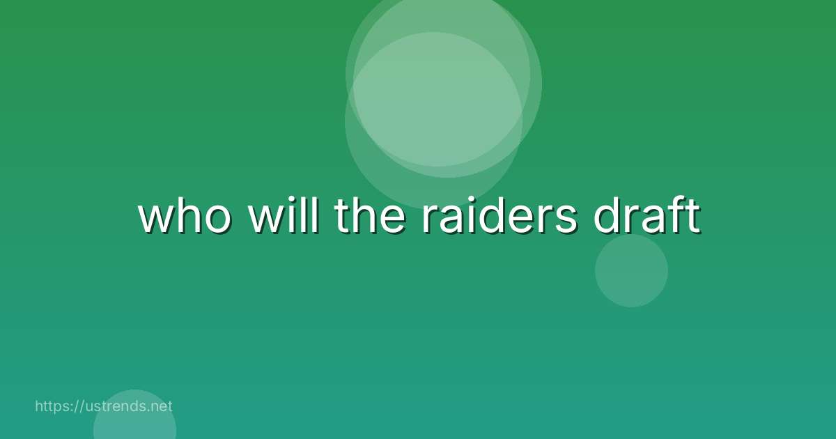 who will the raiders draft