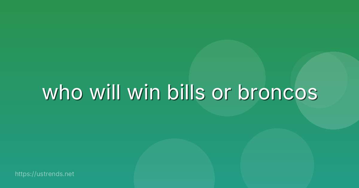 who will win bills or broncos