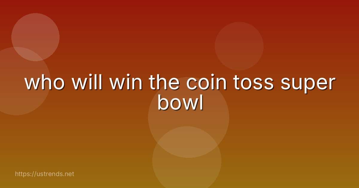 who will win the coin toss super bowl
