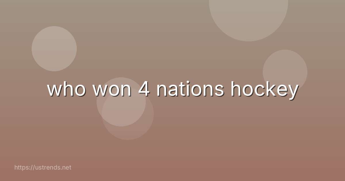 who won 4 nations hockey
