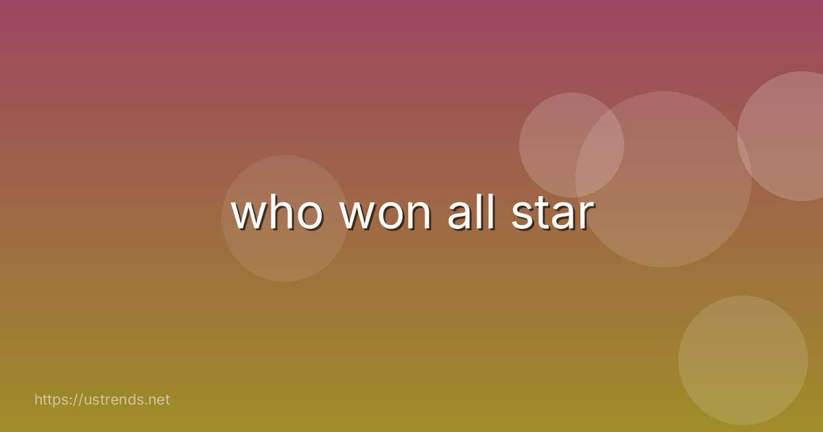 who won all star