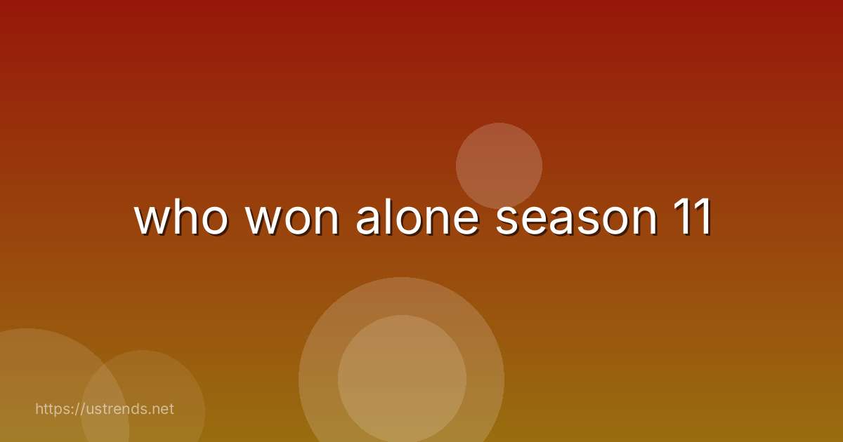 who won alone season 11
