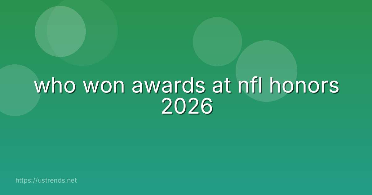 who won awards at nfl honors 2026