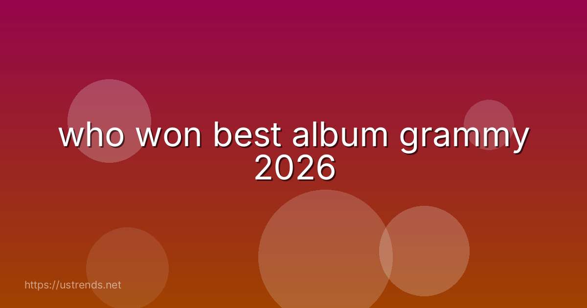 who won best album grammy 2026