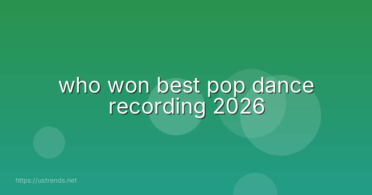 who won best pop dance recording 2026