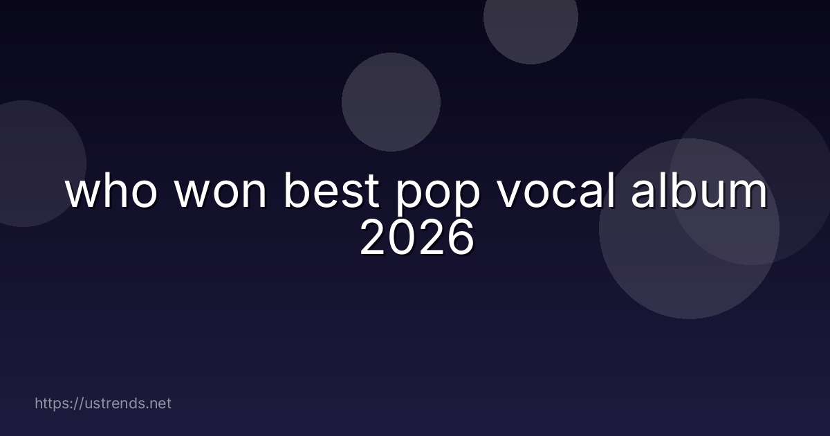 who won best pop vocal album 2026