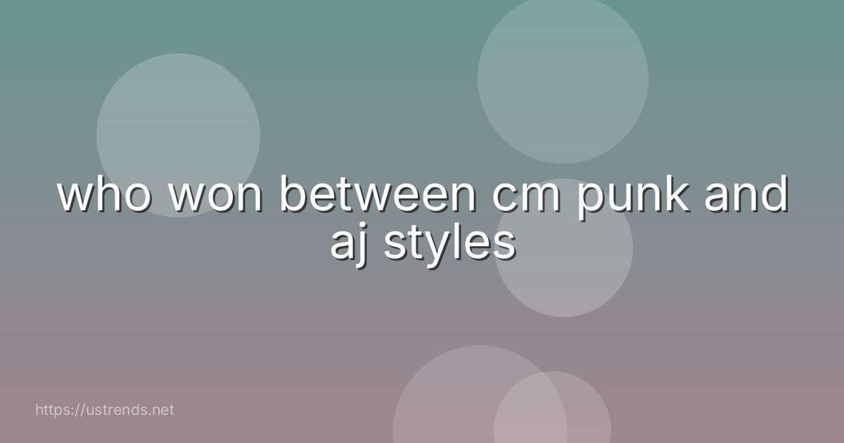 who won between cm punk and aj styles