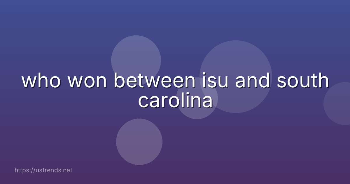 who won between isu and south carolina
