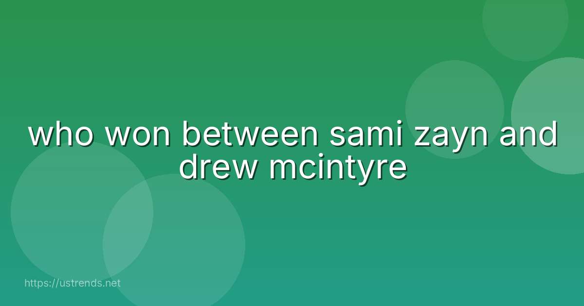 who won between sami zayn and drew mcintyre