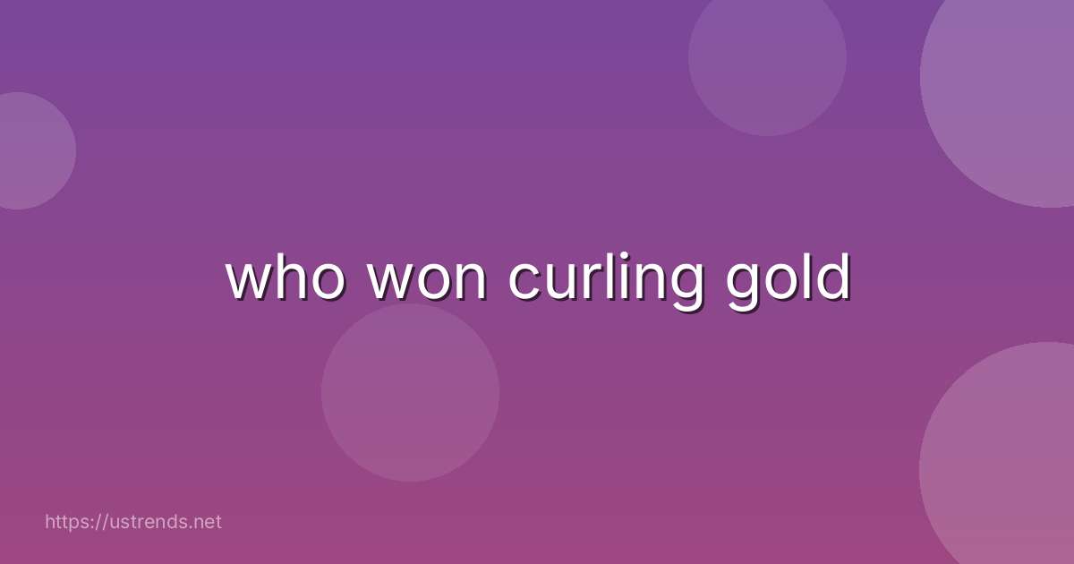 who won curling gold
