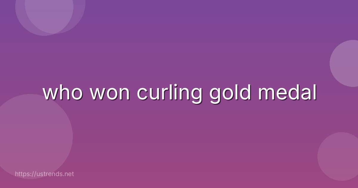 who won curling gold medal