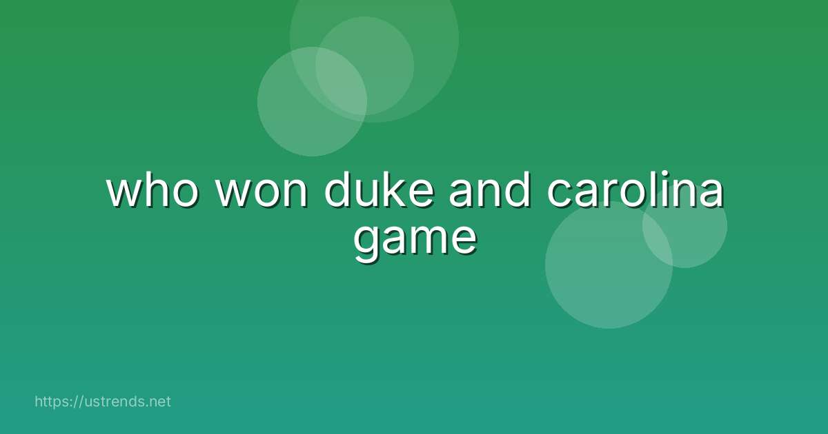who won duke and carolina game