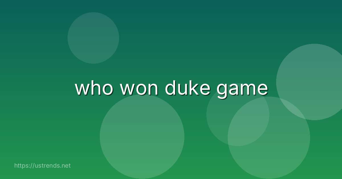 who won duke game