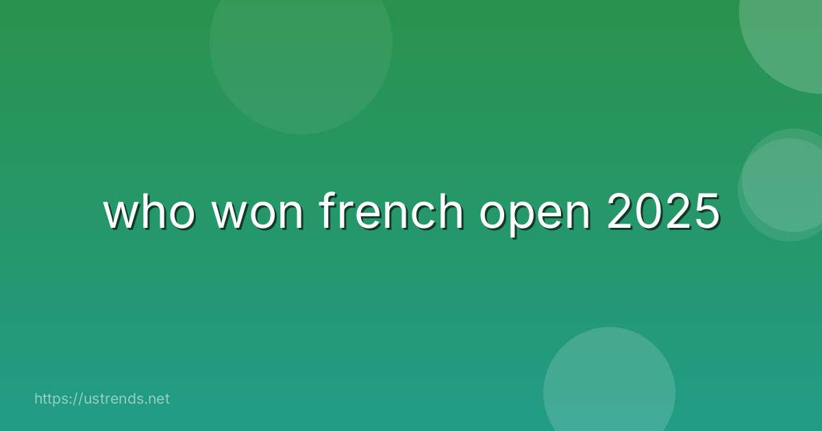 who won french open 2025