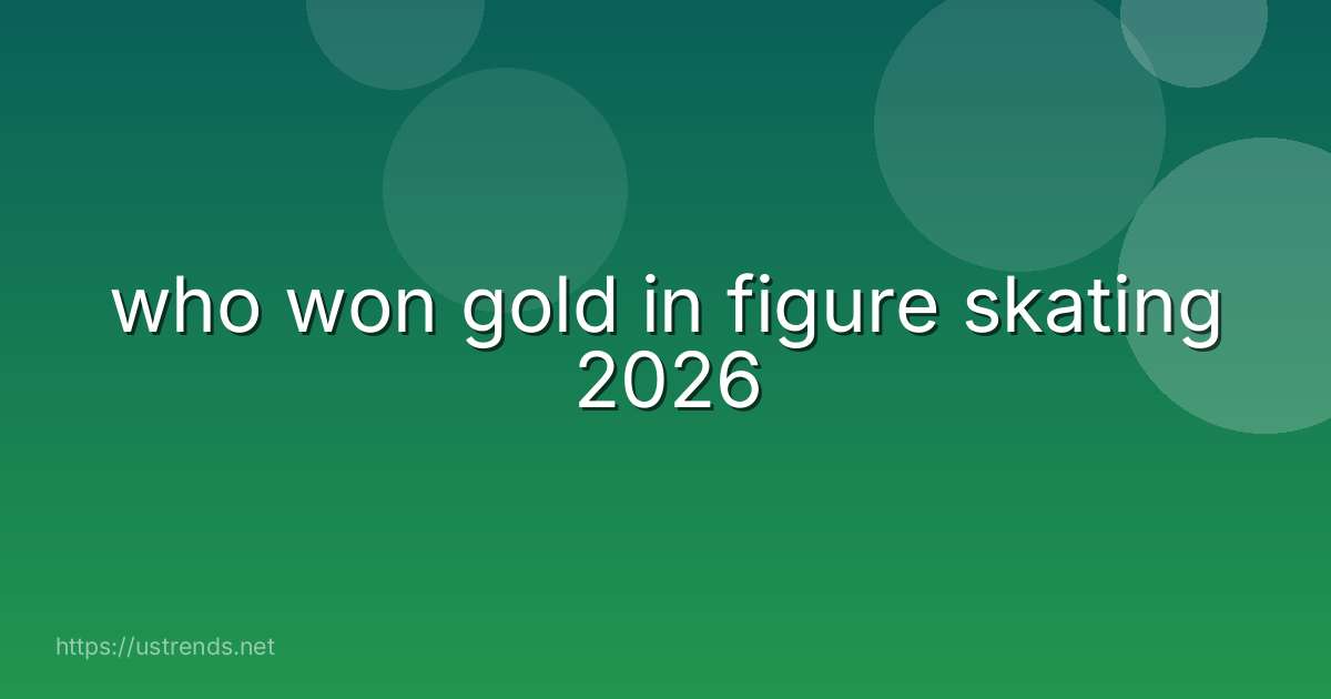 who won gold in figure skating 2026