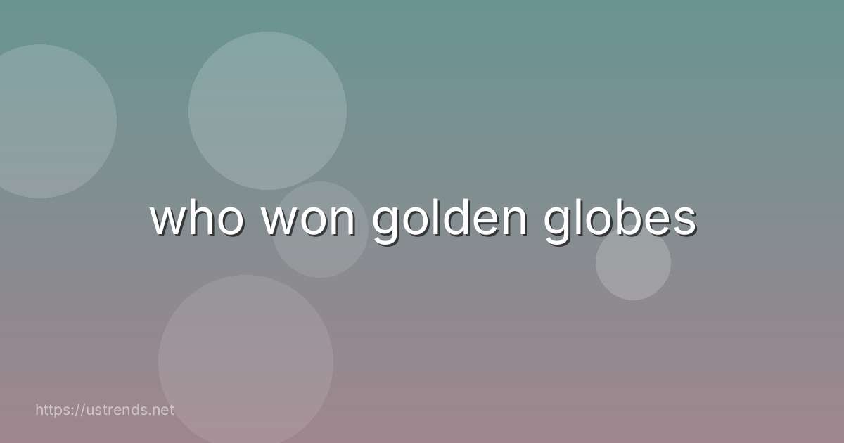 who won golden globes