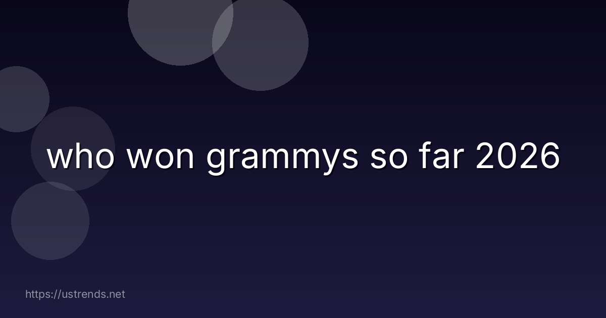 who won grammys so far 2026