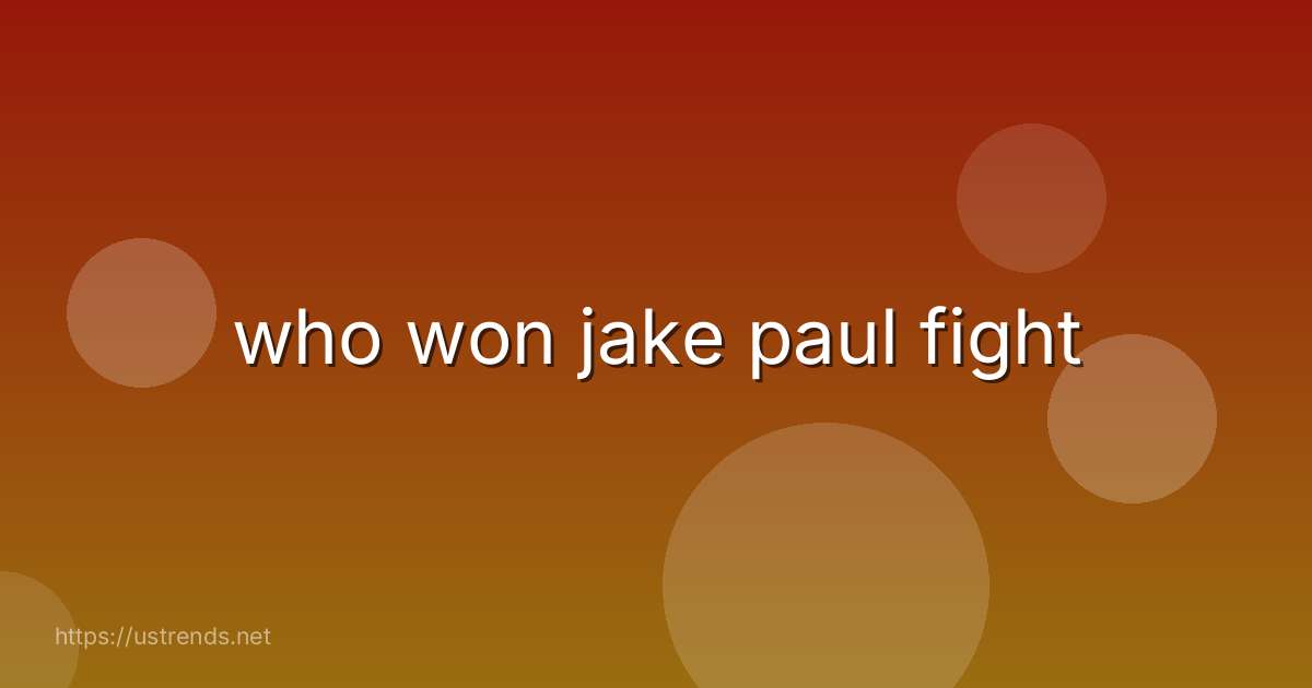 who won jake paul fight