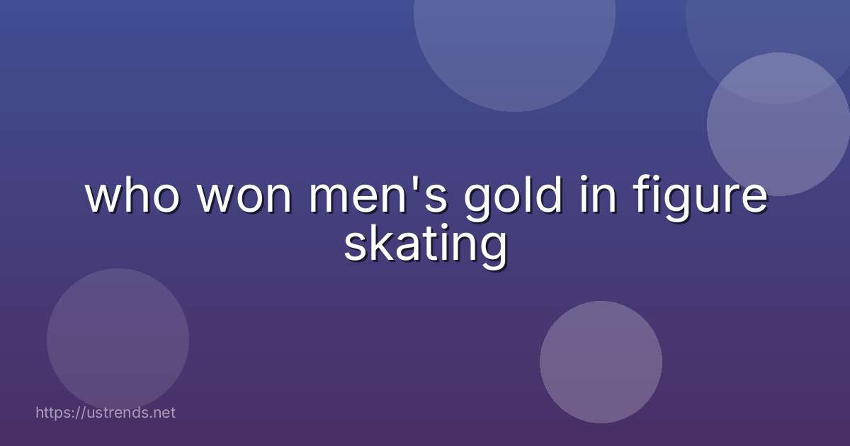 who won men's gold in figure skating