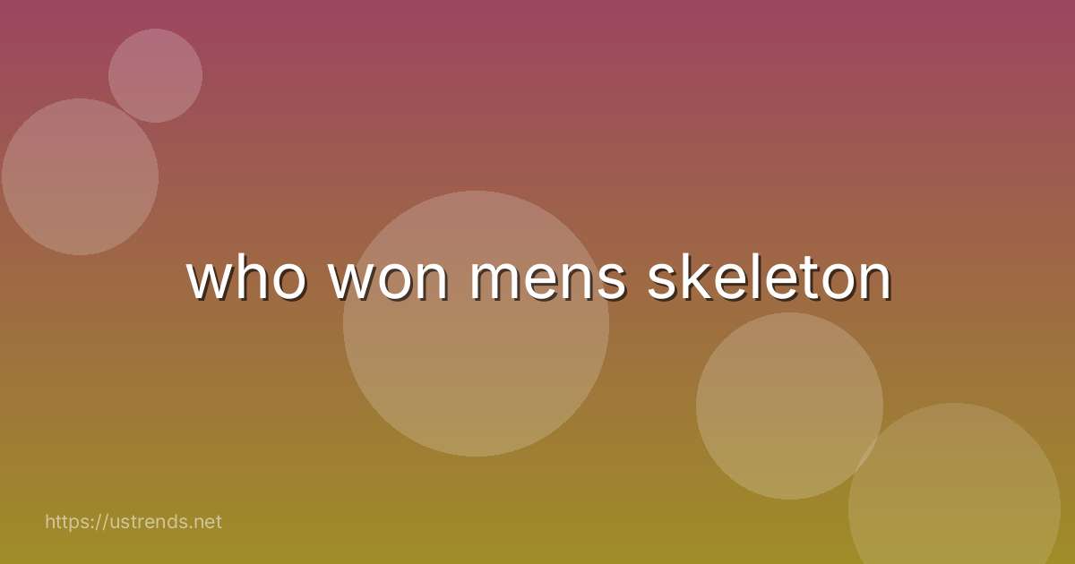 who won mens skeleton