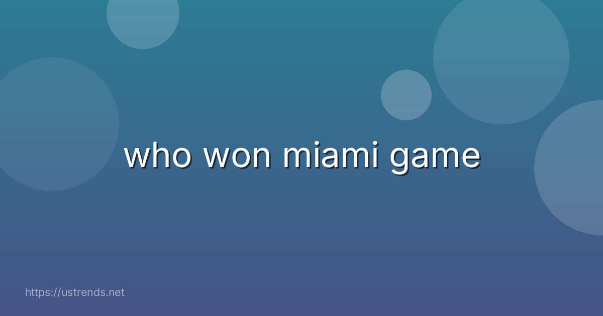 who won miami game