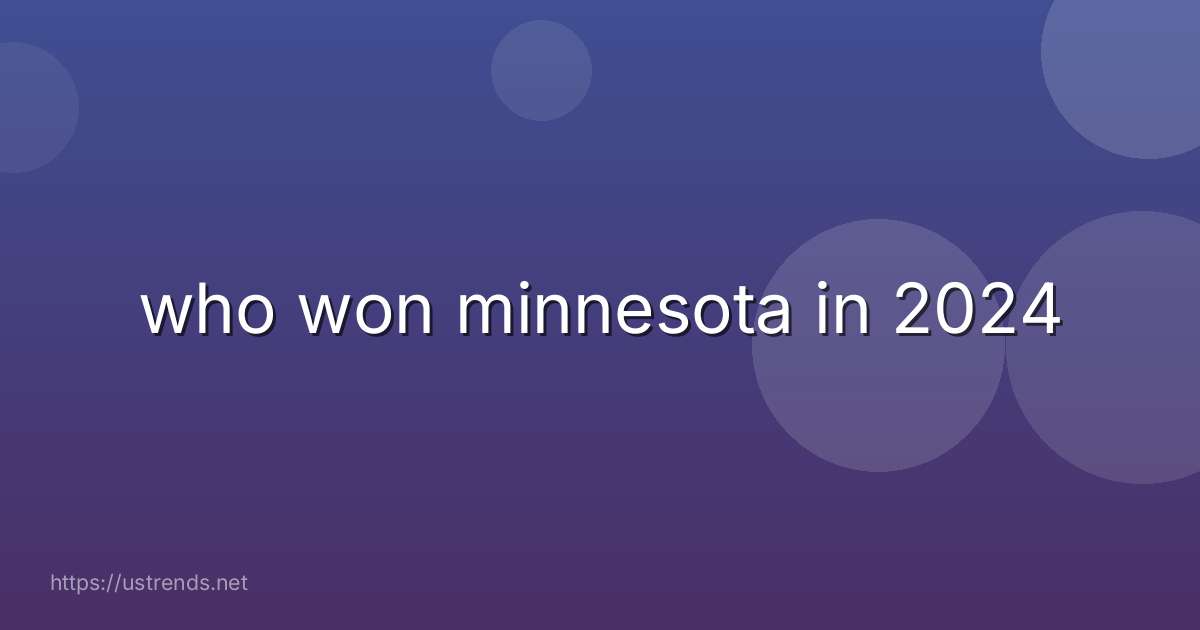 who won minnesota in 2024