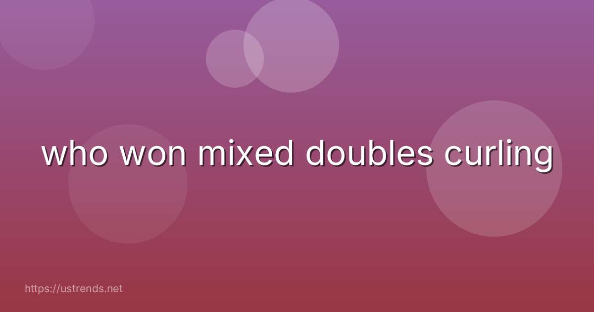 who won mixed doubles curling