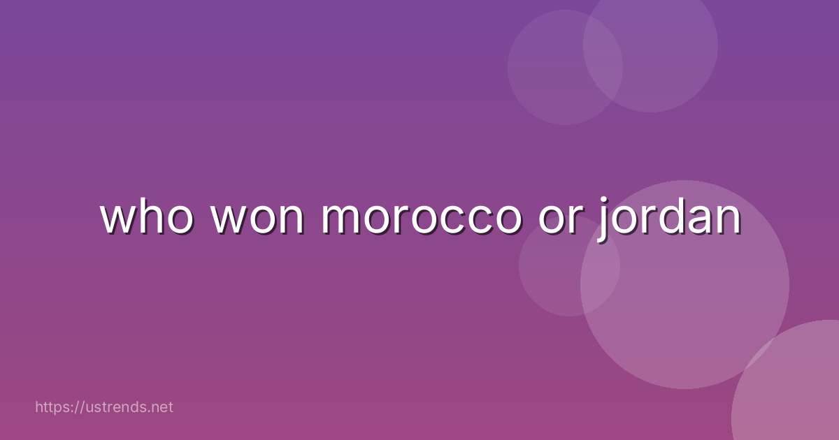 who won morocco or jordan