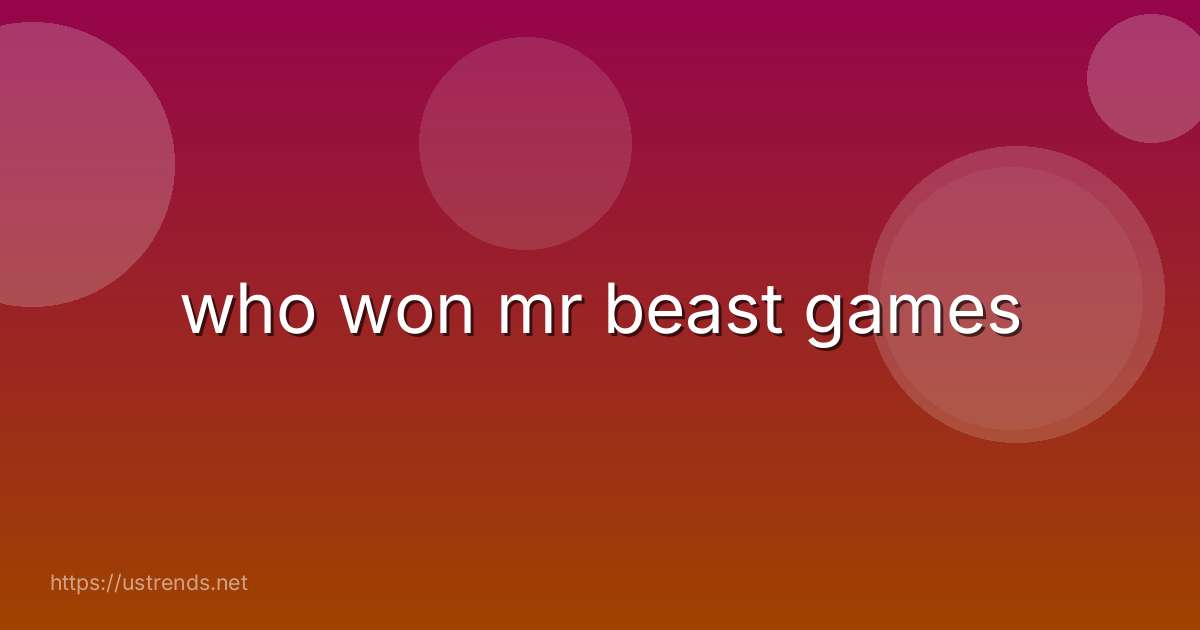 who won mr beast games