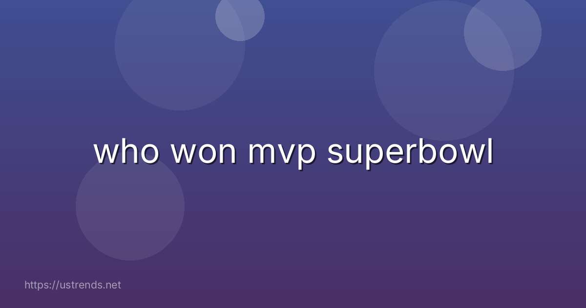 who won mvp superbowl