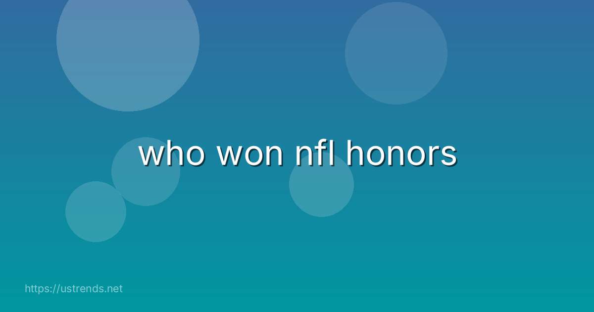who won nfl honors