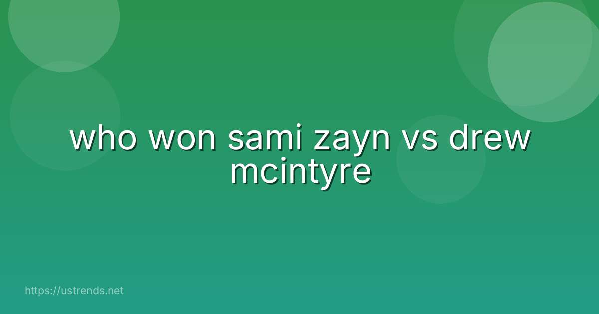 who won sami zayn vs drew mcintyre