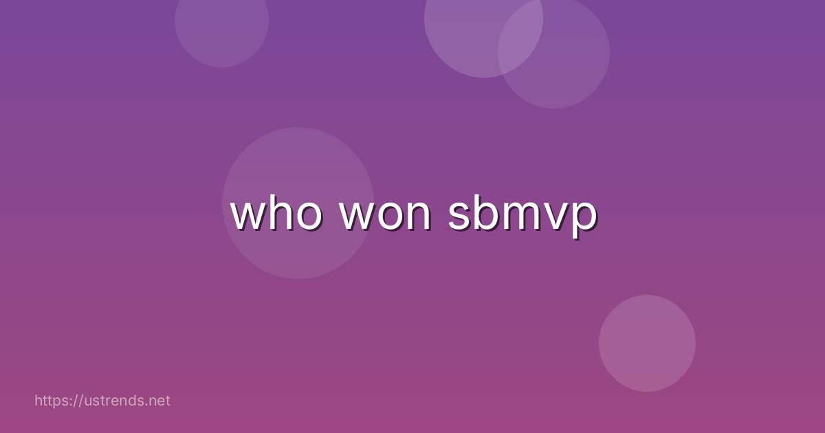 who won sbmvp